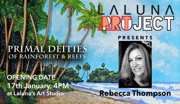 Rebecca Thompson’s exhibition “Primal Deities of Rainforest & Reefs”