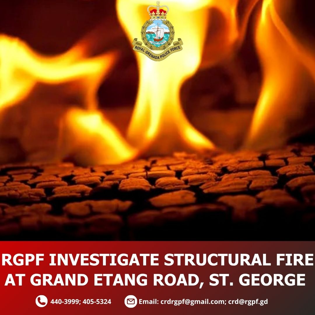 RGPF investigate structural fire at Grand Etang Road, St George’s